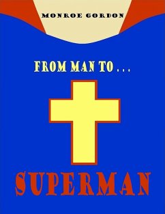 Cover From Man to... Superman (eBook, ePUB)