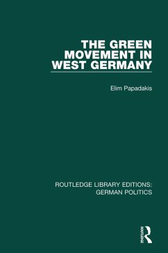 The Green Movement in West Germany (RLE: German Politics) (eBook, ePUB) - Papadakis, Elim