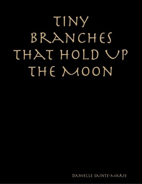 Tiny Branches That Hold Up the Moon (eBook, ePUB) Tiny Branches That Hold Up the Moon (eBook, ePUB)