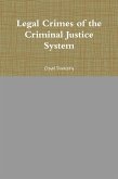 Legal Crimes of the Criminal Justice System (eBook, ePUB)