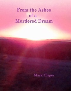 From the Ashes of a Murdered Dream (eBook, ePUB) - Cisper, Mark