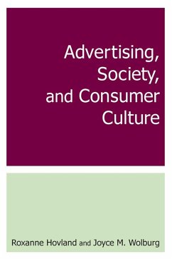 Advertising, Society, and Consumer Culture (eBook, ePUB) - Hovland, Roxanne; Wolburg, Joyce M.