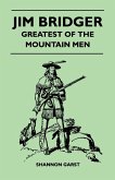 Jim Bridger - Greatest of the Mountain Men (eBook, ePUB)