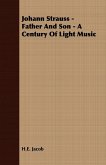 Johann Strauss - Father and Son - A Century of Light Music (eBook, ePUB)