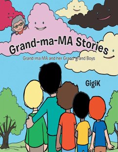 Grand Ma Ma Stories: Grand Ma Ma and Her Grand Grand Boys (eBook, ePUB) - Gigik