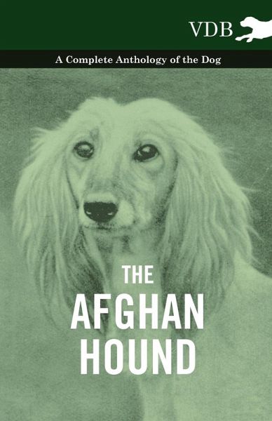 The Afghan Hound - A Complete Anthology of the Dog - (eBook, ePUB)