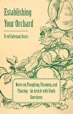 Establishing Your Orchard - Notes on Ploughing, Planning, and Planting - An Article with Study Questions (eBook, ePUB)