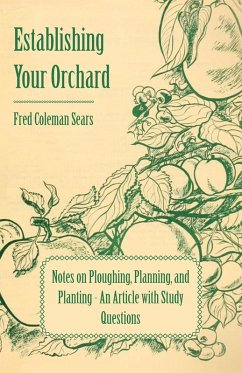 Cover Establishing Your Orchard - Notes on Ploughing, Planning, and Planting - An Article with Study Questions (eBook, ePUB)