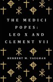 The Medici Popes: Leo X and Clement VII (eBook, ePUB)