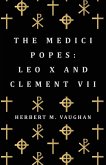 The Medici Popes: Leo X and Clement VII (eBook, ePUB) The Medici Popes: Leo X and Clement VII (eBook, ePUB)