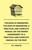 The Book of Bee-keeping: A Practical and Complete Manual on the Proper Management of bees (eBook, ePUB)
