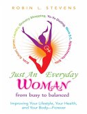 Just an Everyday Woman: Improving Your Lifestyle, Your Health, and Your Body - Forever (eBook, ePUB)