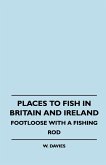 Places to Fish in Britain and Ireland - Footloose With a Fishing Rod (eBook, ePUB)