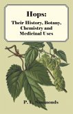 Hops: Their History, Botany, Chemistry and Medicinal Uses (eBook, ePUB)