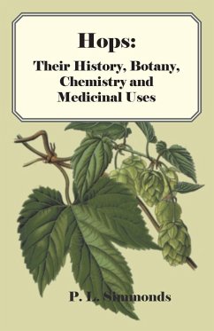 Hops: Their History, Botany, Chemistry and Medicinal Uses (eBook, ePUB) - Simmonds, P. L.