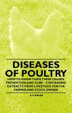 Diseases of Poultry - How to Know Them, Their Causes, Prevention and Cure - Containing Extracts from Livestock for the Farmer and Stock Owner (eBook, ePUB)