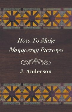 How To Make Marquetry Pictures (eBook, ePUB) - Anderson, J.