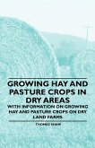 Growing Hay and Pasture Crops in Dry Areas - With Information on Growing Hay and Pasture Crops on Dry Land Farms (eBook, ePUB)