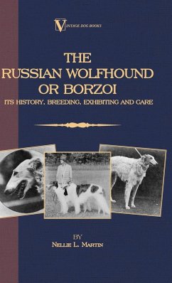Cover Borzoi - The Russian Wolfhound. Its History, Breeding, Exhibiting and Care (Vintage Dog Books Breed Classic) (eBook, ePUB)