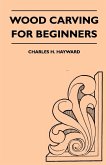 Wood Carving for Beginners (eBook, ePUB) Wood Carving for Beginners (eBook, ePUB)