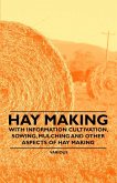 Hay Making - With Information Cultivation, Sowing, Mulching and Other Aspects of Hay Making (eBook, ePUB)