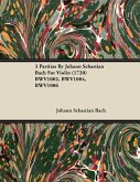3 Partitas by Johann Sebastian Bach for Violin (1720) Bwv1002, Bwv1004, Bwv1006 (eBook, ePUB)
