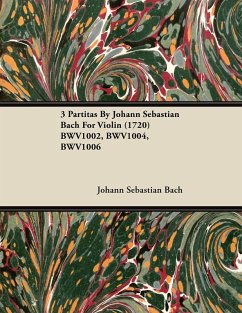 3 Partitas by Johann Sebastian Bach for Violin (1720) Bwv1002, Bwv1004, Bwv1006 (eBook, ePUB) - Bach, Johann Sebastian