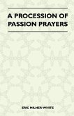 A Procession Of Passion Prayers (eBook, ePUB)