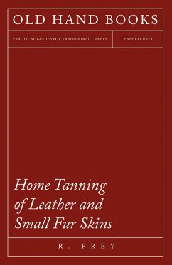 Home Tanning of Leather and Small Fur Skins (eBook, ePUB) - Frey, R.