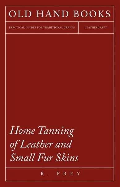 Home Tanning of Leather and Small Fur Skins (eBook, ePUB)