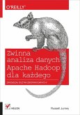 Zwinna analiza danych. Apache Hadoop dla ka?dego (eBook, ePUB)