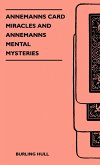 Annemanns Card Miracles And Annemanns Mental Mysteries (eBook, ePUB)
