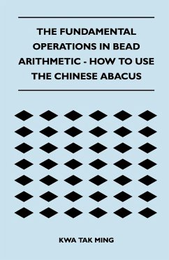 Cover The Fundamental Operations in Bead Arithmetic - How to Use the Chinese Abacus (eBook, ePUB)