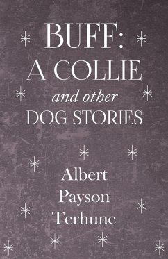 Buff: A Collie and Other Dog Stories (eBook, ePUB) - Terhune, Albert Payson