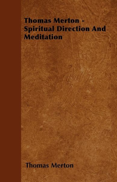 Thomas Merton - Spiritual Direction and Meditation (eBook, ePUB) Thomas Merton - Spiritual Direction and Meditation (eBook, ePUB)