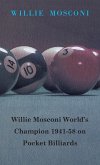Willie Mosconi World's Champion 1941-58 on Pocket Billiards (eBook, ePUB)