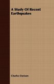 A Study Of Recent Earthquakes (eBook, ePUB)