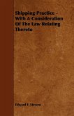 Shipping Practice - With a Consideration of the Law Relating Thereto (eBook, ePUB)