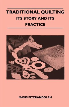 Traditional Quilting - Its Story And Its Practice (eBook, ePUB) - Fitzrandolph, Mavis