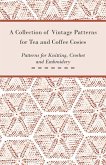 A Collection of Vintage Patterns for Tea and Coffee Cosies; Patterns for Knitting, Crochet and Embroidery (eBook, ePUB)