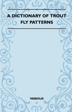 A Dictionary of Trout Fly Patterns (eBook, ePUB) - Various