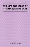The Life and Ideas of the Marquis de Sade (eBook, ePUB)