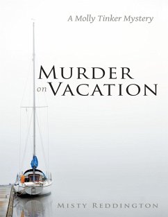 Murder On Vacation: A Molly Tinker Mystery (eBook, ePUB) - Reddington, Misty