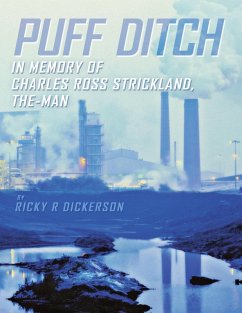 Puff Ditch: In Memory of Charles Ross Strickland, the Man (eBook, ePUB) - Dickerson, Ricky R