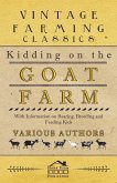Kidding on the Goat Farm - With Information on Rearing, Breeding and Feeding Kids (eBook, ePUB)