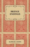 Bridge Endings - The End Game Made Easy with 30 Common Basic Positions, 24 Endplays Teaching Hands, and 50 Double Dummy Problems (eBook, ePUB)