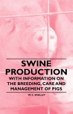 Swine Production - With Information on the Breeding, Care and Management of Pigs (eBook, ePUB)