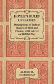 Hoyle's Rules of Games - Descriptions of Indoor Games of Skill and Chance, with Advice on Skillful Play (eBook, ePUB)