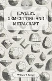 Jewelry, Gem Cutting and Metalcraft (eBook, ePUB)