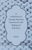 A Collection of Vintage Knitting Patterns for the Making of Soft Toys (eBook, ePUB)